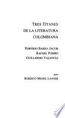 Tres titanes de la literatura colombiana