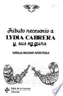 Tributo necesario a Lydia Cabrera y sus egguns