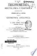 Trigonometría rectilínea y esférica considerada como introducción al estudio de la geometría analítica