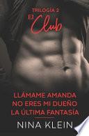 Trilogía 2 El Club (4, 5 y 6)