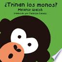 Trinan Los Monos?