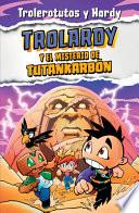 Trolardy 2. Trolardy Y El Misterio de Tutankarbón