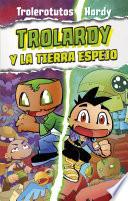 Trolardy 3. Trolardy y la Tierra Espejo