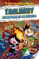 Trolardy 4. Atrapados en la escuela