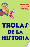 Trolas de la Historia