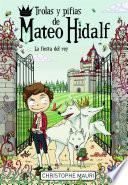 Trolas y pifias de Mateo Hidalf. La fiesta del rey