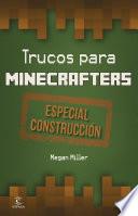 Trucos para minecrafters. Especial Construcción