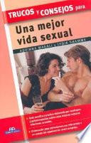 Trucos y Consejos para una Mejor Vida Sexual