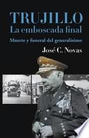 Trujillo. la Emboscada Final