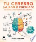 Tu cerebro, ¿aliado o enemigo?