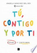 Tú, contigo y por ti