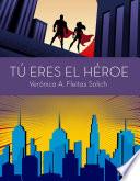 Tú eres el héroe