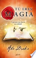 Tú eres magia