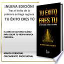 Tu Éxito Eres Tú: 7 Pasos para alcanzar libertad personal y profesional.
