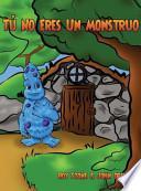 Tu No Eres Un Monstruo