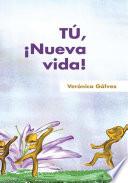 Tú, ¡Nueva vida!