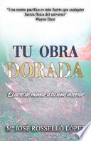 Tu Obra Dorada: El arte de mimar a tu niño interior