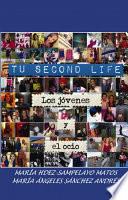 TU SECOND LIFE. EL OCIO DE LOS JOVENES