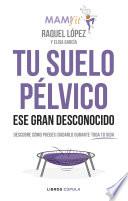 Tu suelo pélvico, ese gran desconocido