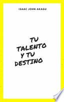 tu Talento y tu Destino