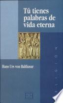 Tú tienes palabras de vida eterna