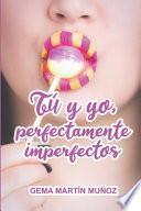 Tú y yo, perfectamente imperfectos