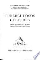 Tuberculosos célebres; grandes personalidades forjadas por la tuberculosis