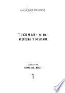 Tucumán: mito, aventura y misterio