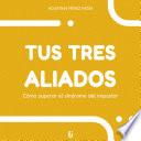 Tus tres aliados