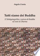 Tutti Siamo Dei Buddha