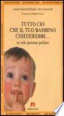 Tutto ciò che il tuo bambino chiederebbe... se solo potesse parlare