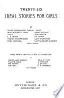 Twenty-six ideal stories for girls, by E.T. Fowler and others