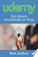 Udemy. Haz dinero enseñando en línea