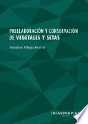 UF0063 Preelaboración y conservación de vegetales y setas