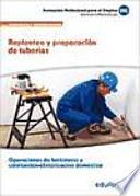 UF0408. Replanteo y preparación de tuberías. Certificado de profesionalidad Operaciones de fontanería y calefacción-climatización doméstica. Familia profesional Instalación y Mantenimiento. Formaci...