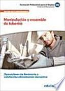 UF0409. Manipulación y ensamblaje de tuberías. Certificado de profesionalidad Operaciones de fontanería y calefacción-climatización doméstica. Familia profesional Instalación y Mantenimiento. Forma...