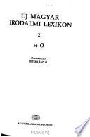 Új magyar irodalmi lexikon: H-Ö