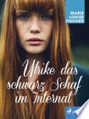 Ulrike das schwarz Schaf im Internat
