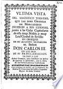 Ultima vista del magnifico theatro, que los diez Gremios de Mercaderes hicieron a sus expensas, junto à las Casas Capitulares de esta muy Noble, y muy Leal Ciudad de Sevilla : en obsequio de su augusto monarcha el Señor Don Carlos III ..