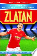 Ultimate Football Heroes: Zlatan (Goal Machines 7)