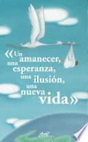 Un amanecer, una esperanza, una ilusión, una nueva vida