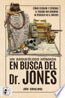 Un arqueólogo nómada en busca del Dr. Jones