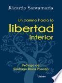 Un camino hacia la libertad interior