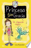 Un chapuzón mágico (Princesa Sin Gracia 3)