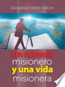 Un Corazón Misionero Y una Vida Misionera