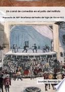 Un corral de comedias en el patio del instituto. Propuesta de ABP: Enseñanza del teatro del Siglo de Oro en ESO