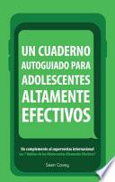 Un Cuaderno Autoguiado para Adolescentes Altamente Efectivos