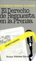 Un derecho humano olvidado--el derecho de respuesta en la prensa