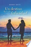 Un destino llamado felicidad