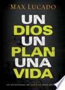 Un Dios, un plan, una vida